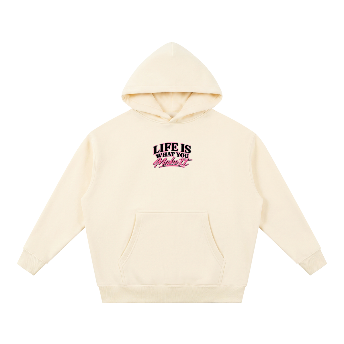Life Is What You Make It - Oversized Hoodie