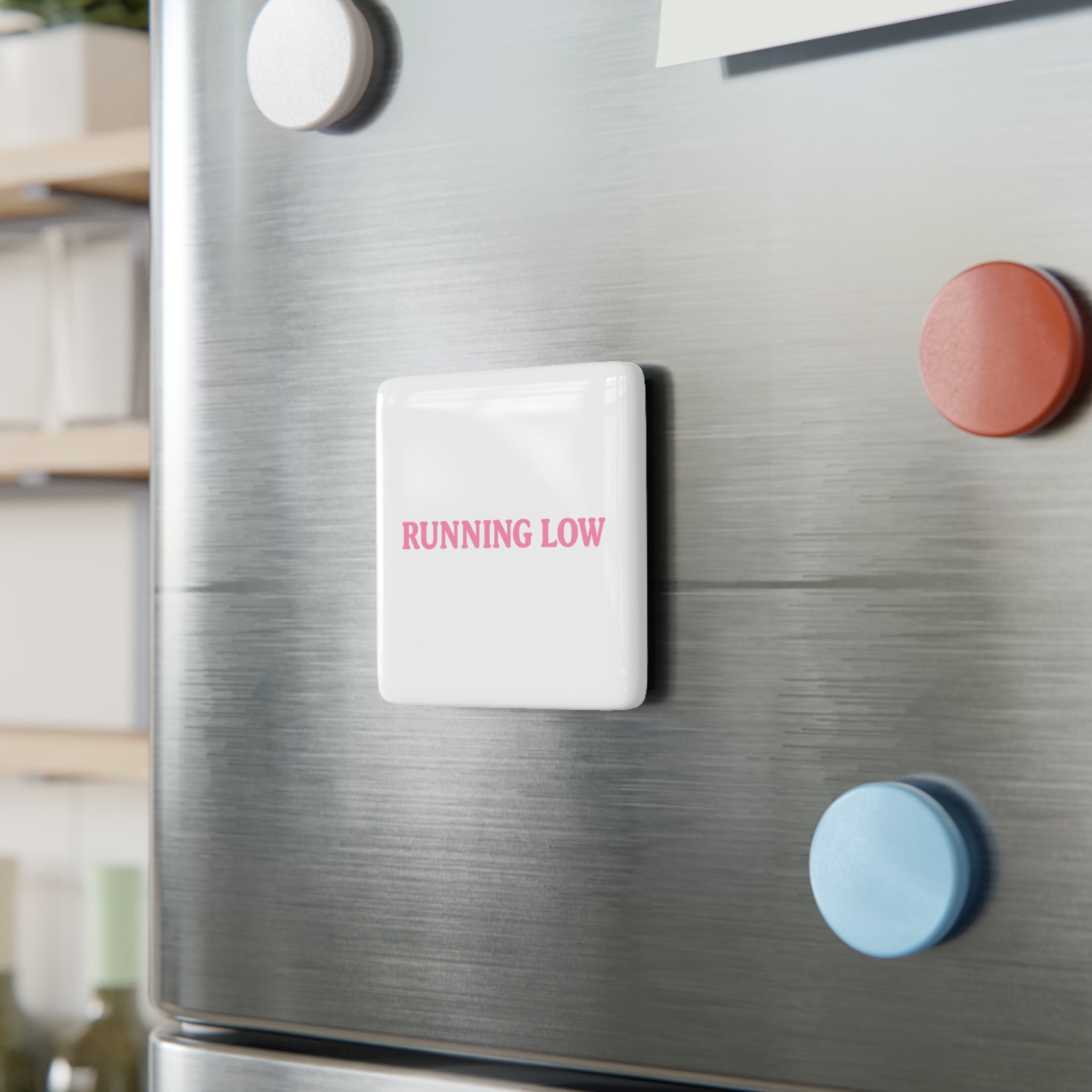 Running Low – Time To Restock Magnet