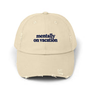 Mentally On Vacation - Vintage Distressed Cap
