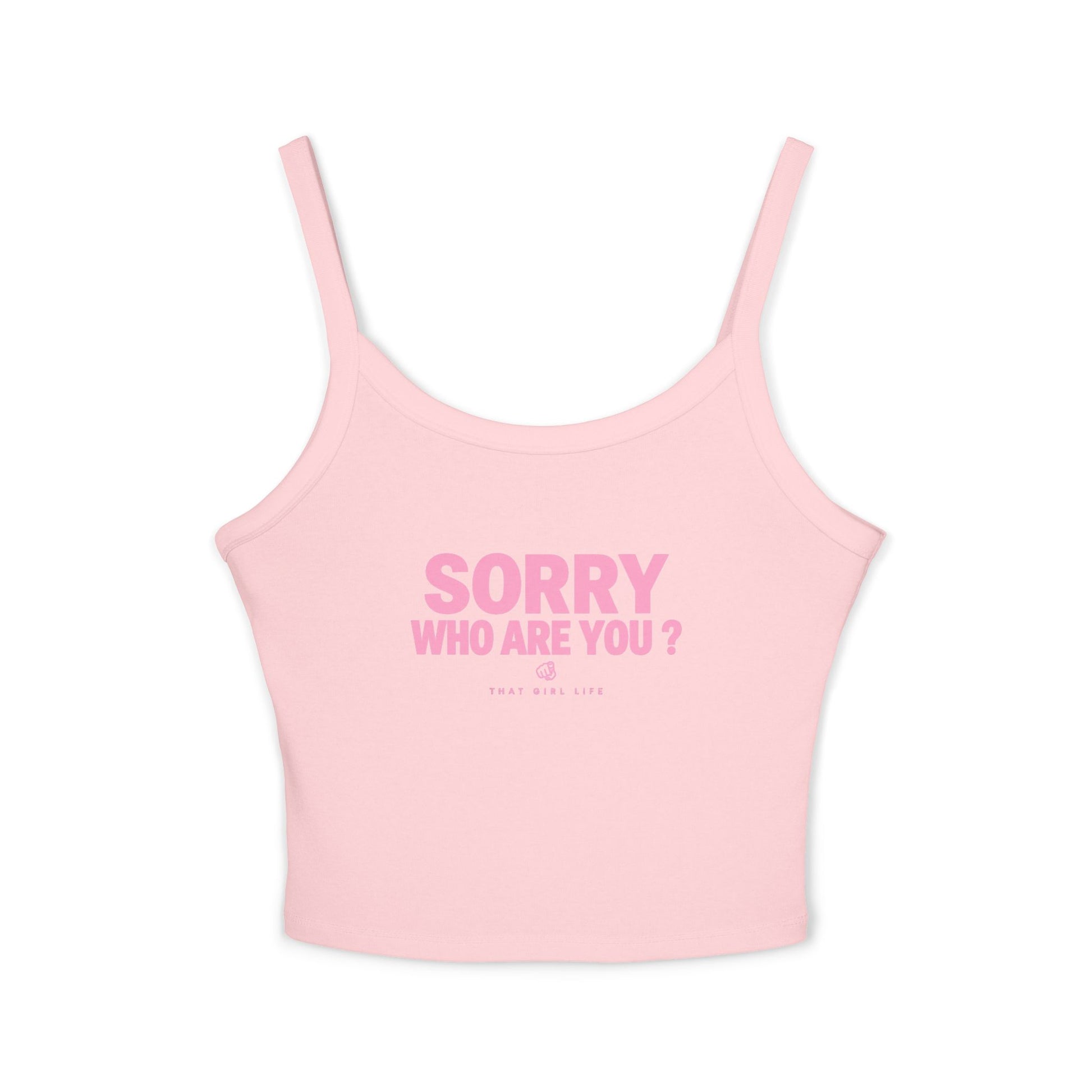 Sorry Who Are You? - Cami Tank