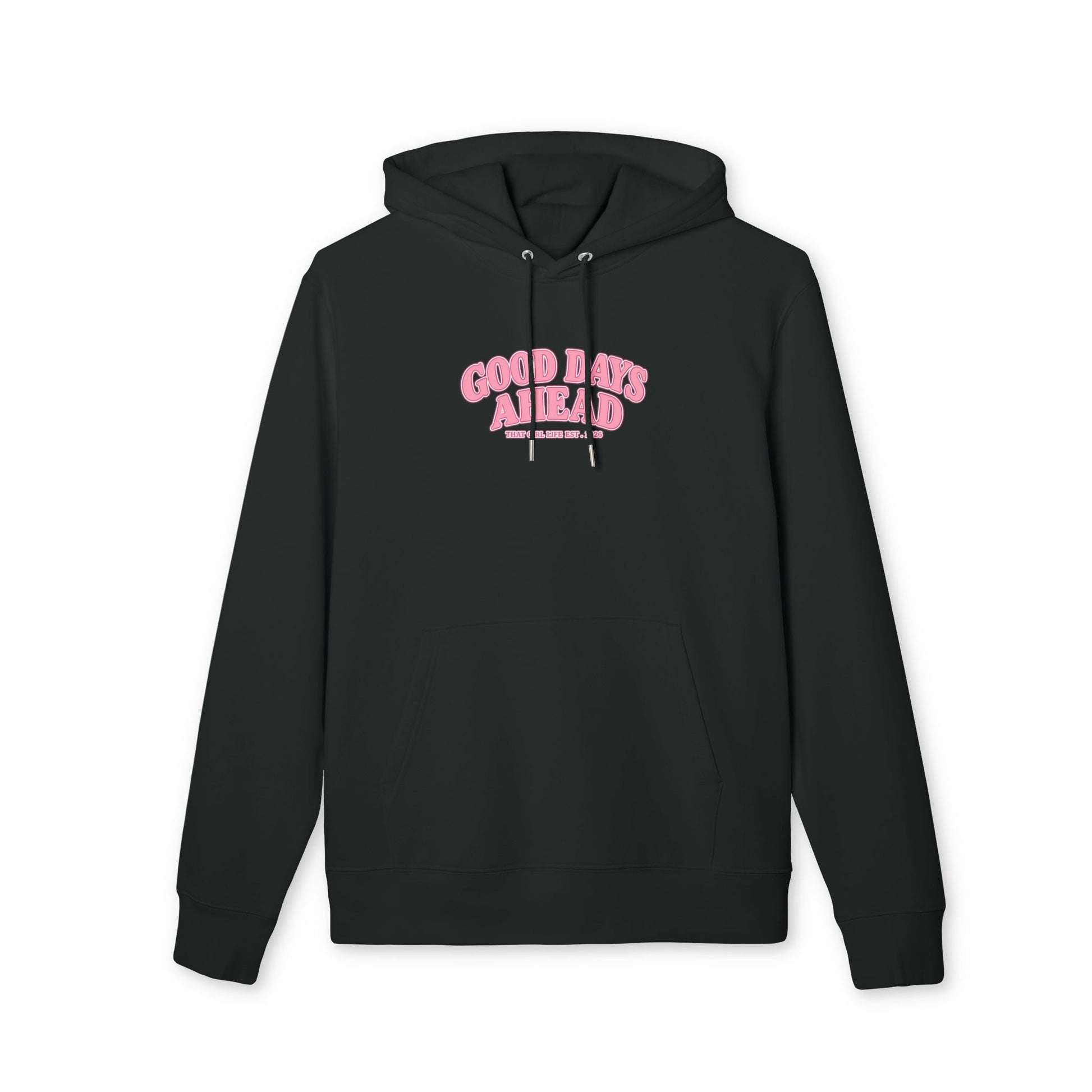 GOOD DAYS AHEAD HOODIE