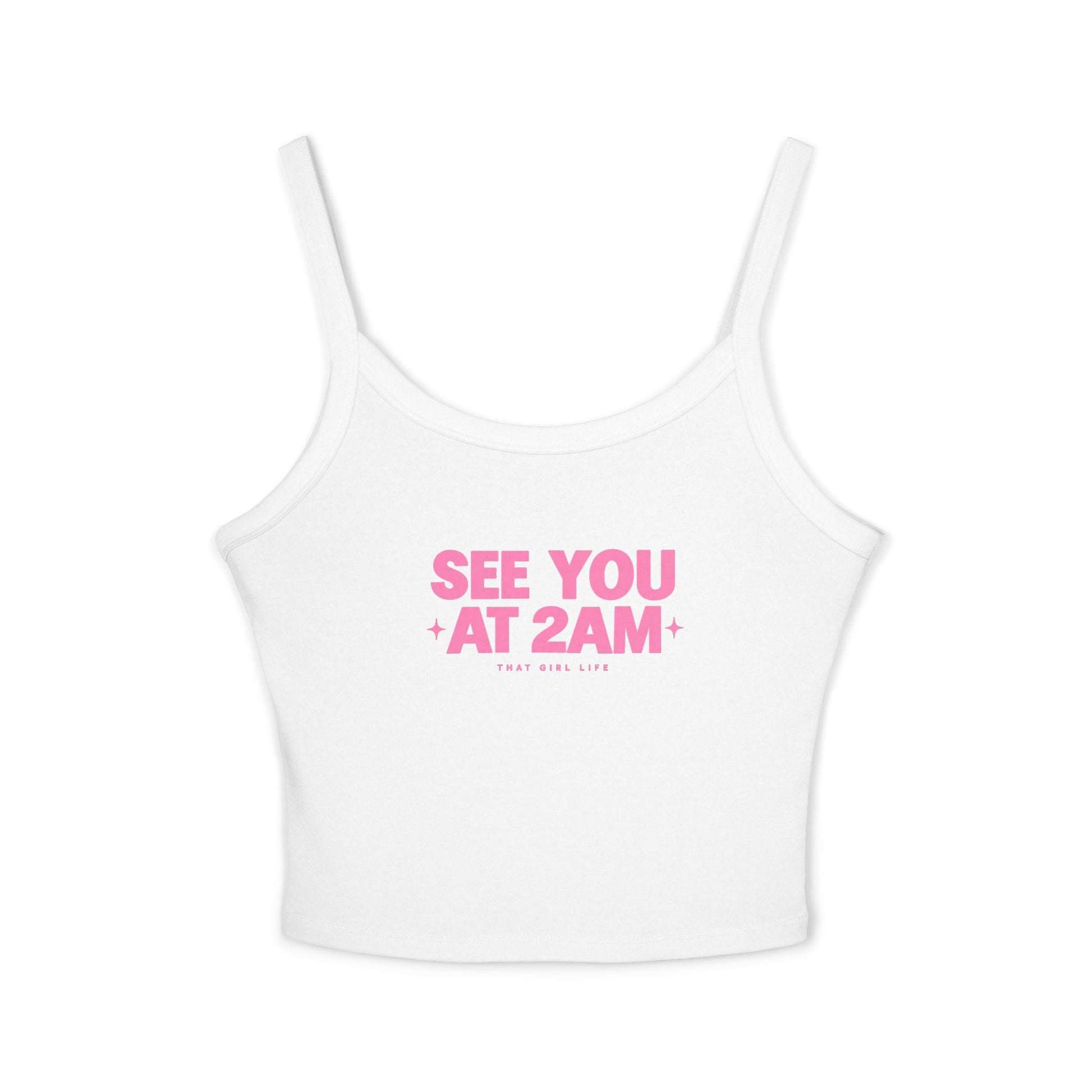 See You At 2AM - Cami Tank