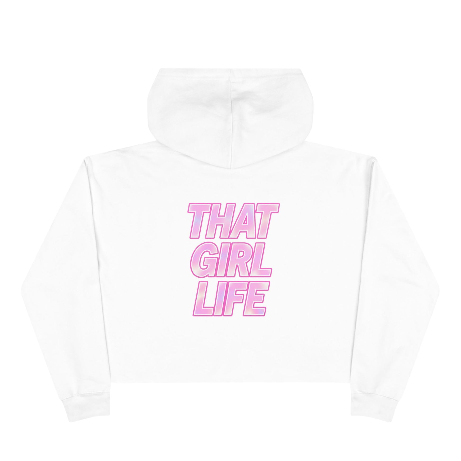 THAT GIRL LIFE - CROPPED HOODIE
