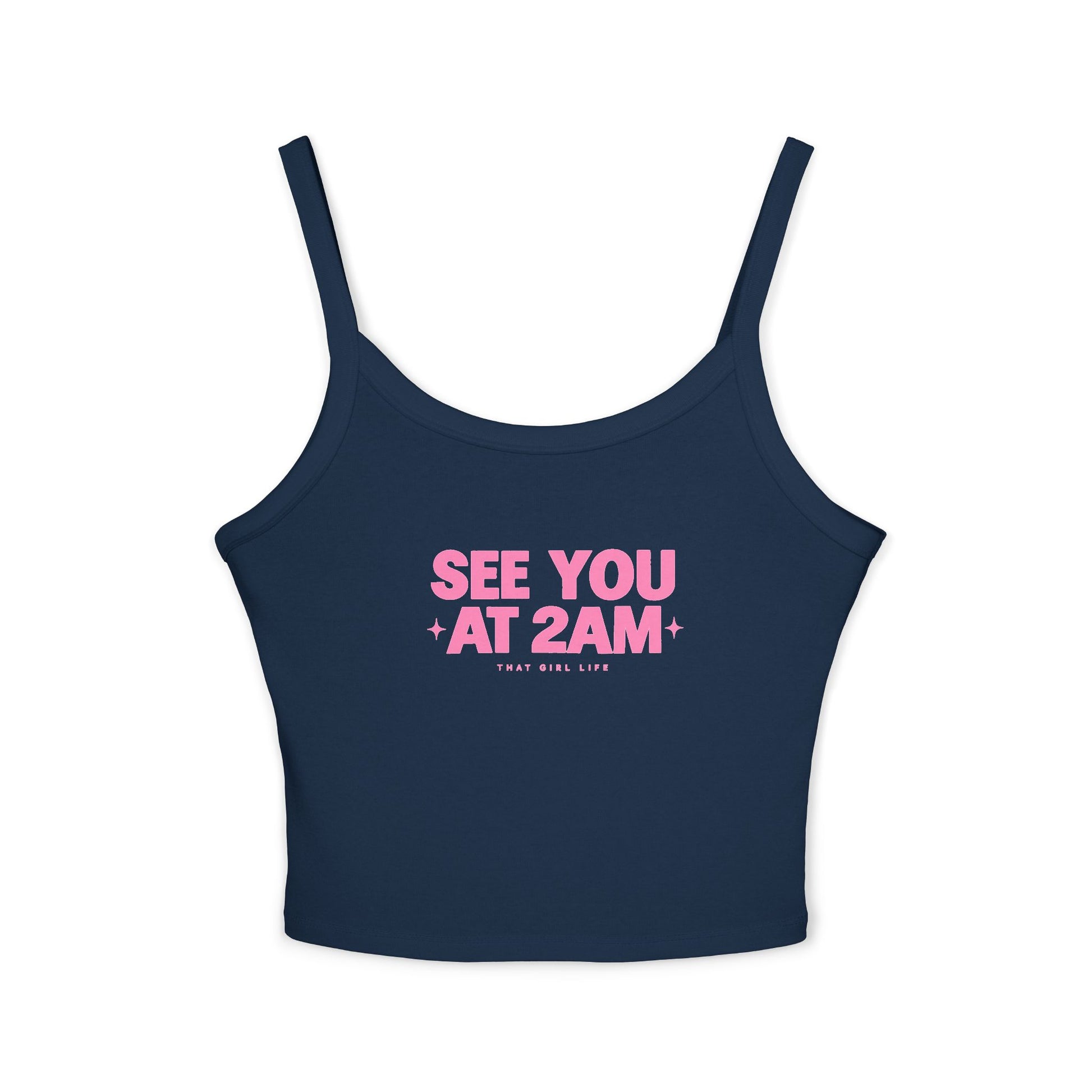 See You At 2AM - Cami Tank