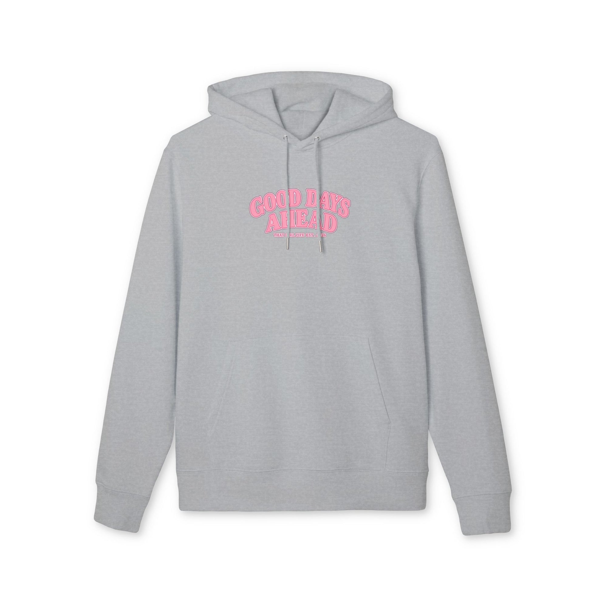 GOOD DAYS AHEAD HOODIE