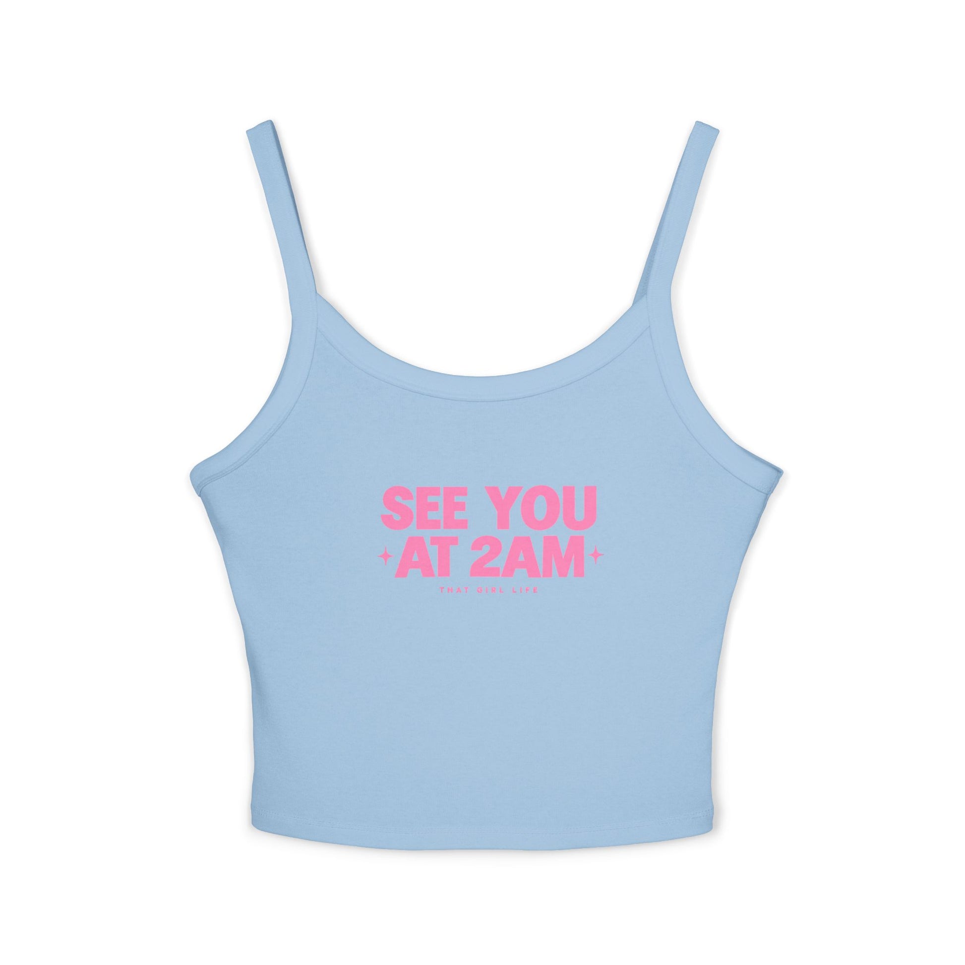 See You At 2AM - Cami Tank