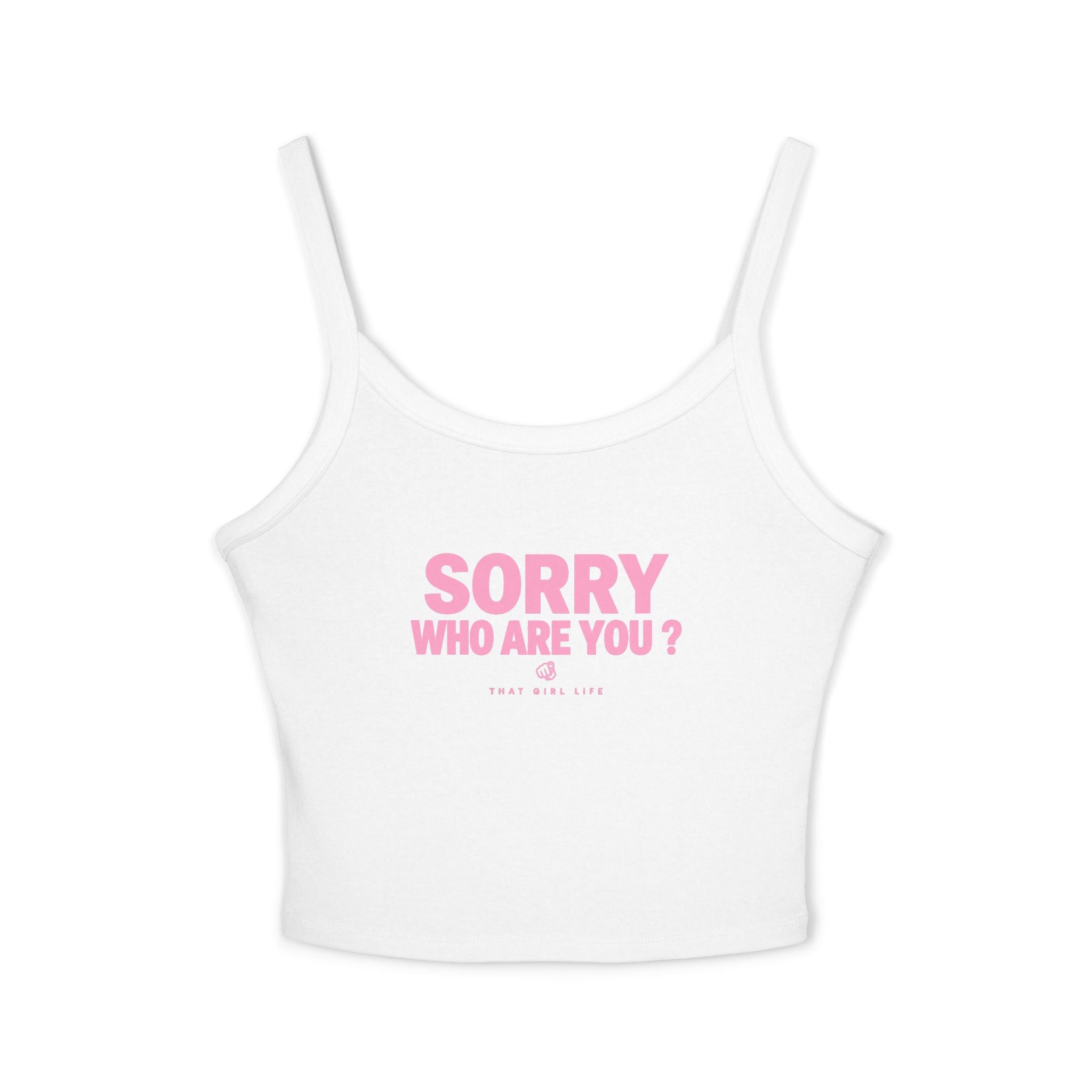 Sorry Who Are You? - Cami Tank