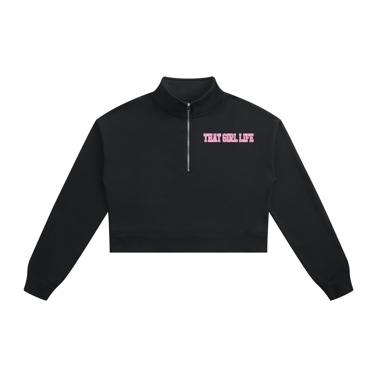 THAT GIRL LIFE - Quarter Zip Sweatshirt
