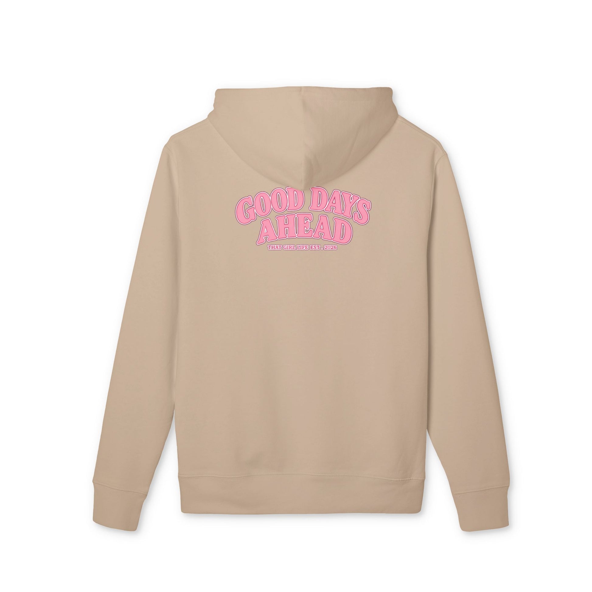 GOOD DAYS AHEAD HOODIE
