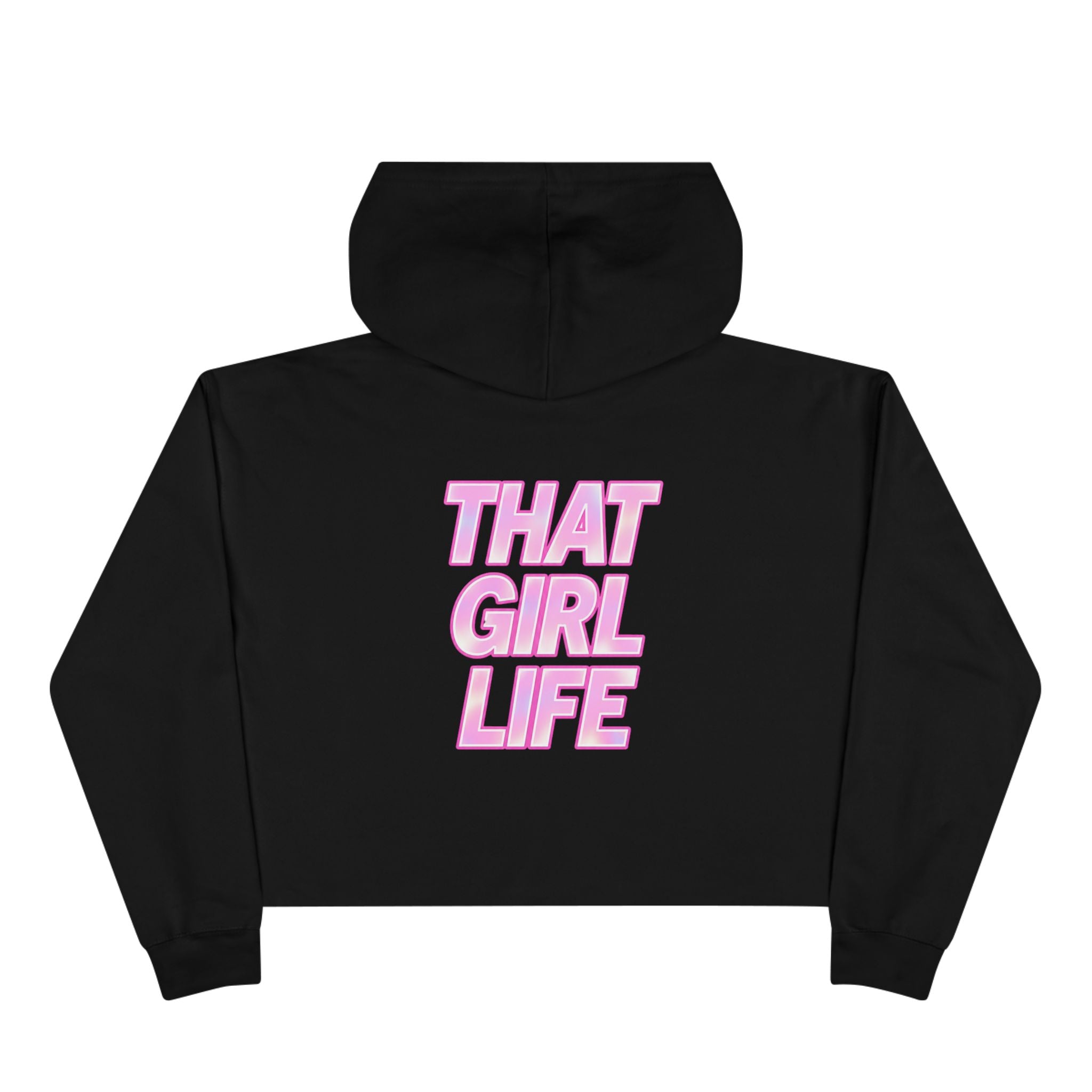 THAT GIRL LIFE - CROPPED HOODIE
