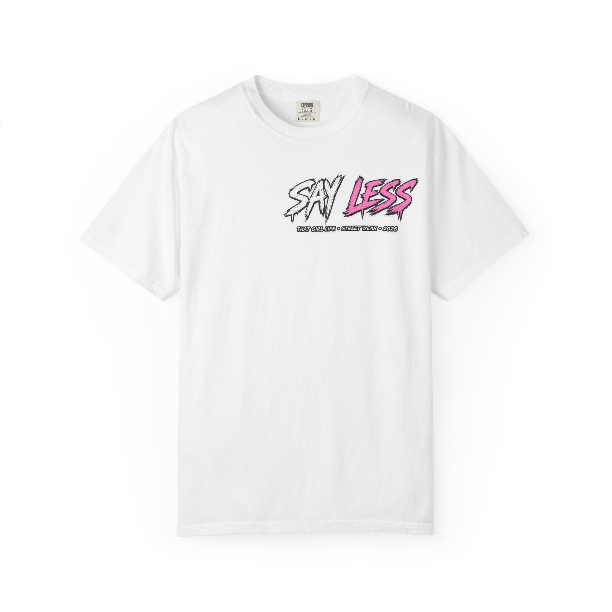 Say Less Graphic Street wear -  Tee