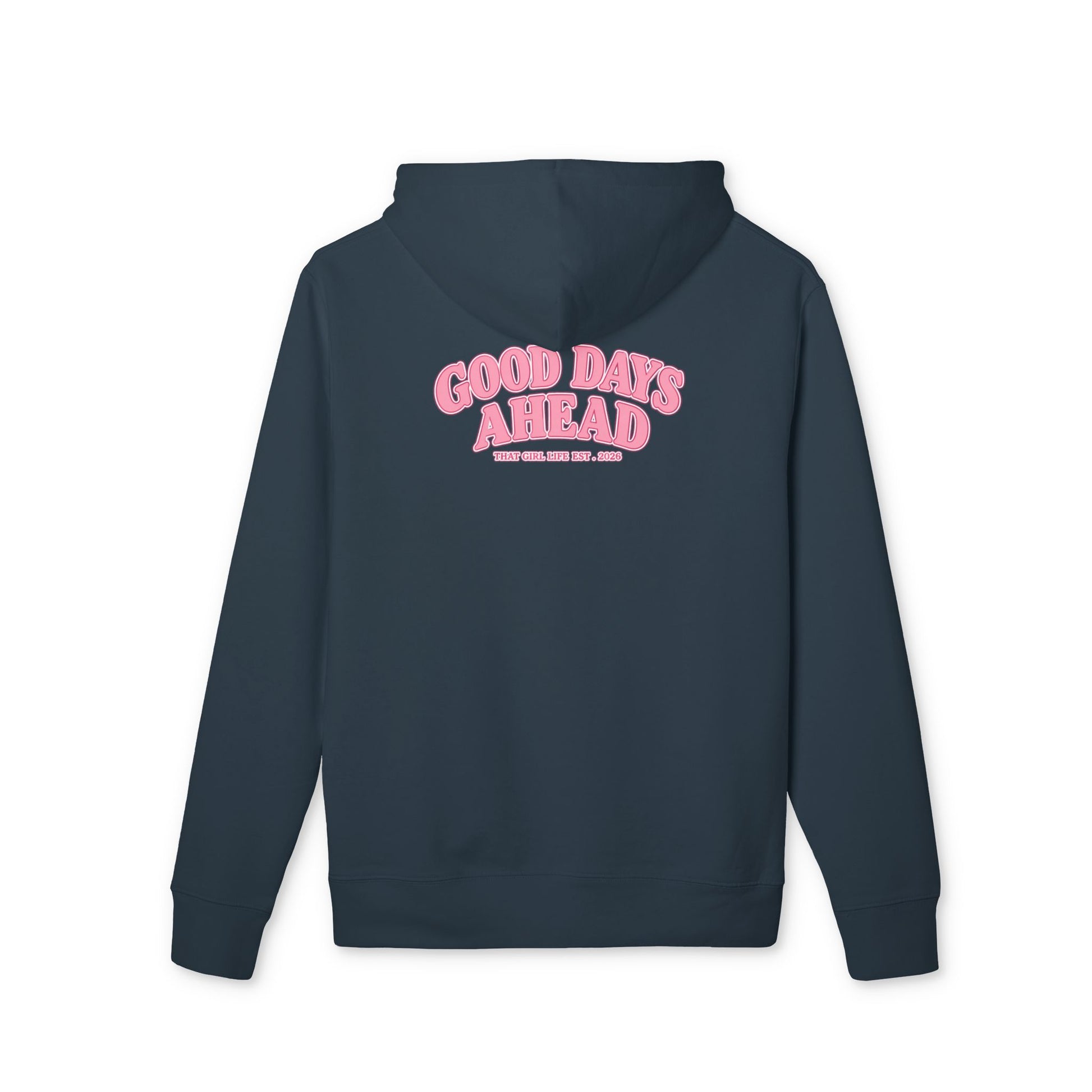 GOOD DAYS AHEAD HOODIE