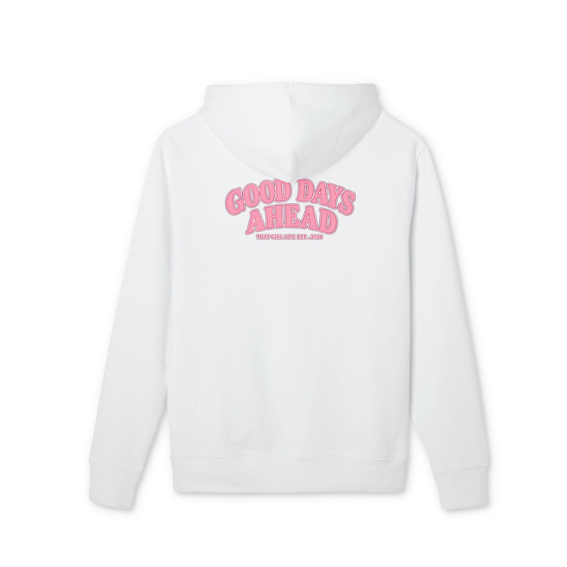 GOOD DAYS AHEAD HOODIE