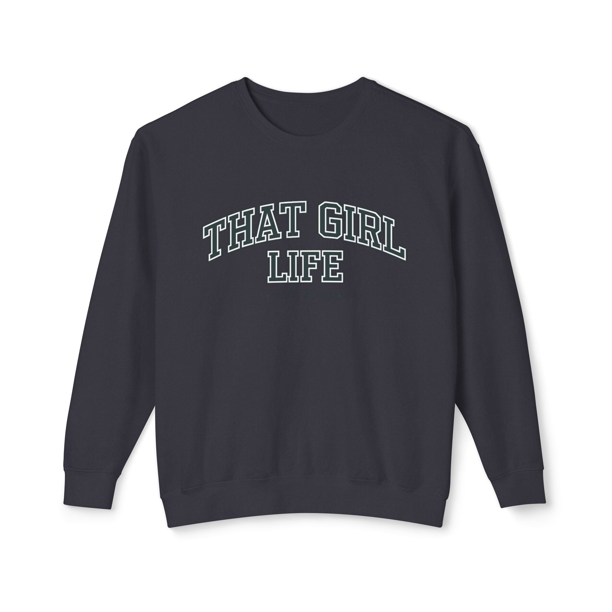 That Girl Life Sweatshirt - Established 2026