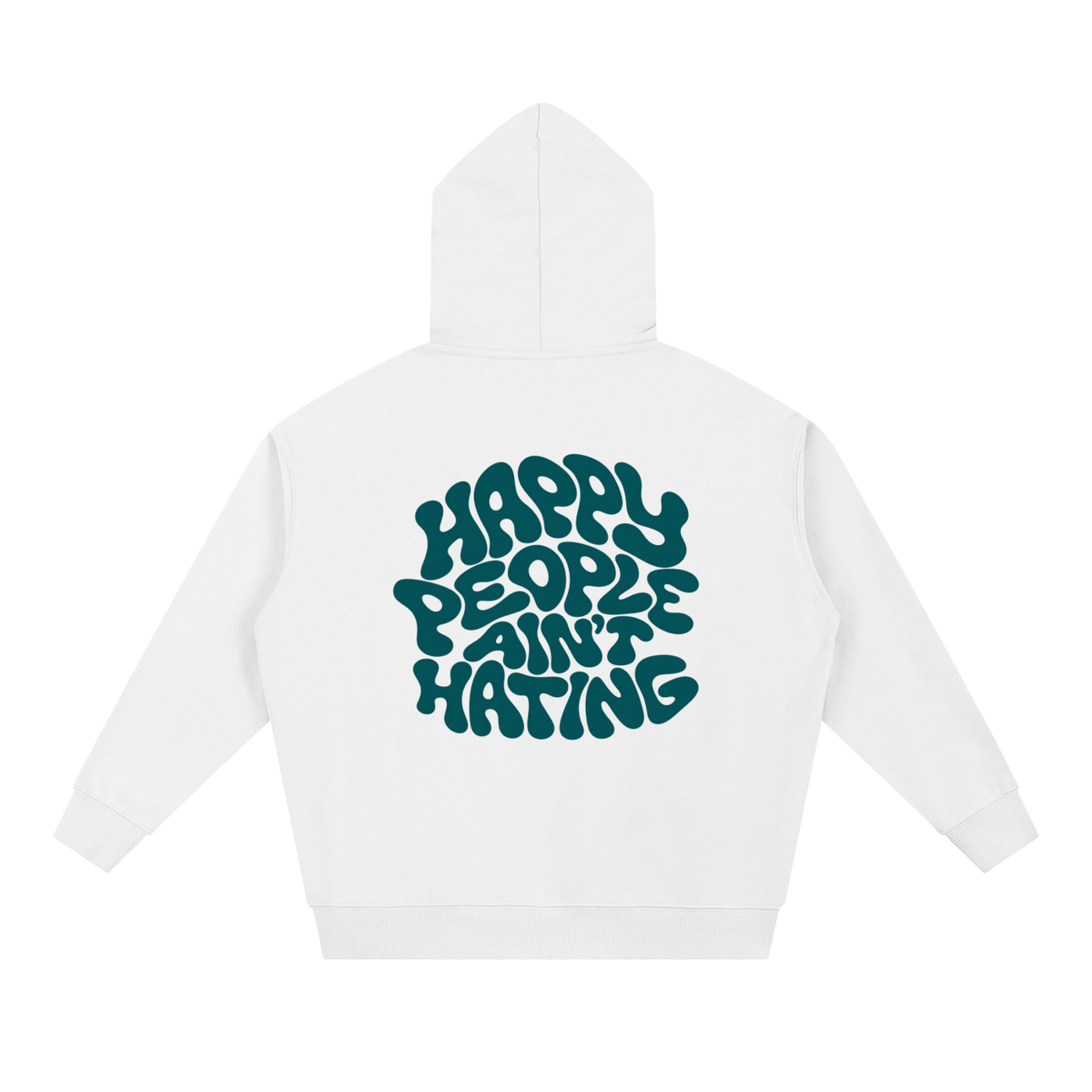 Happy People Ain’t Hating - Oversized Hoodie