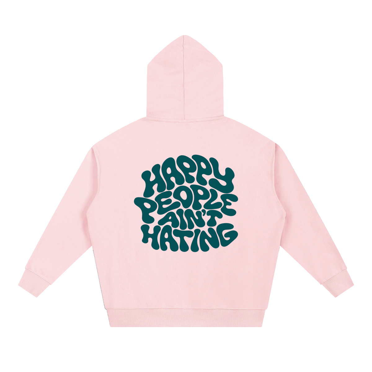 Happy People Ain’t Hating - Oversized Hoodie