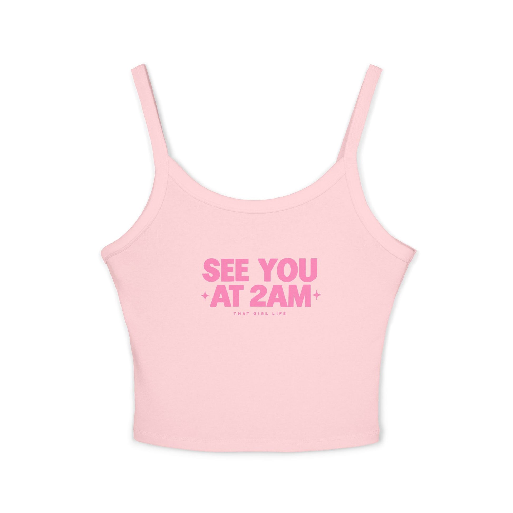 See You At 2AM - Cami Tank