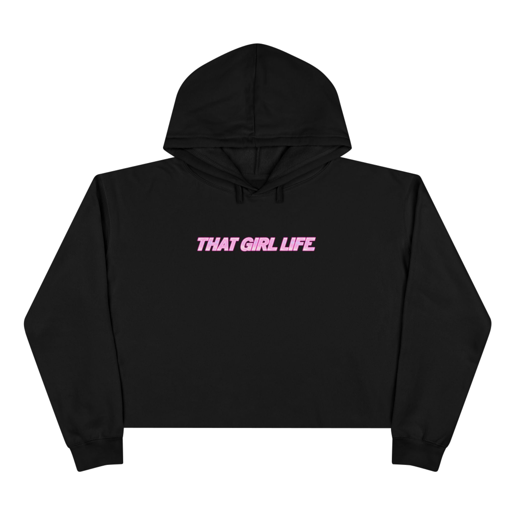 THAT GIRL LIFE - CROPPED HOODIE