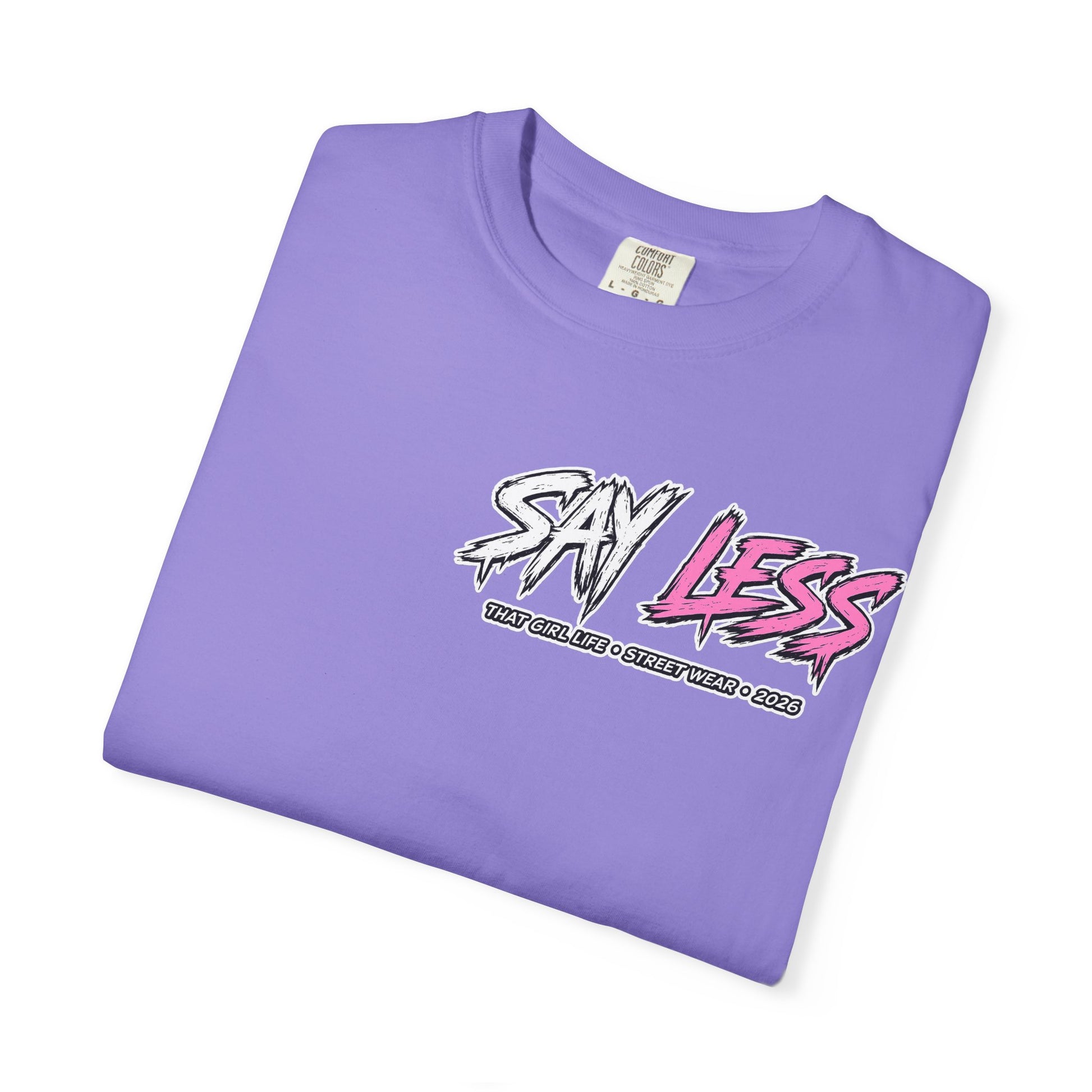 Say Less Graphic Street wear -  Tee
