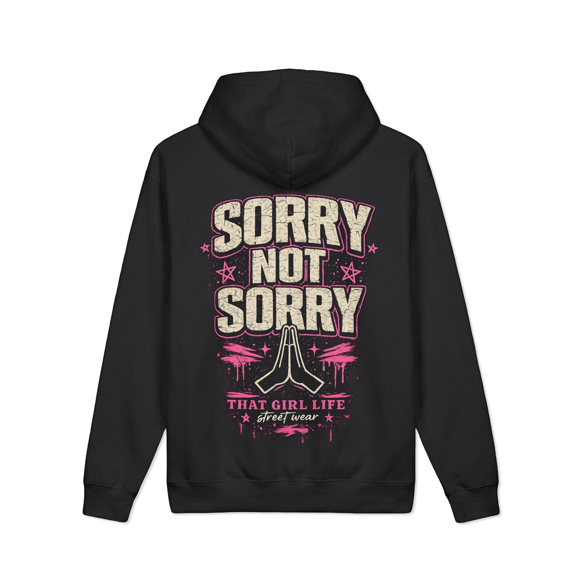 SORRY NOT SORRY - HOODIE