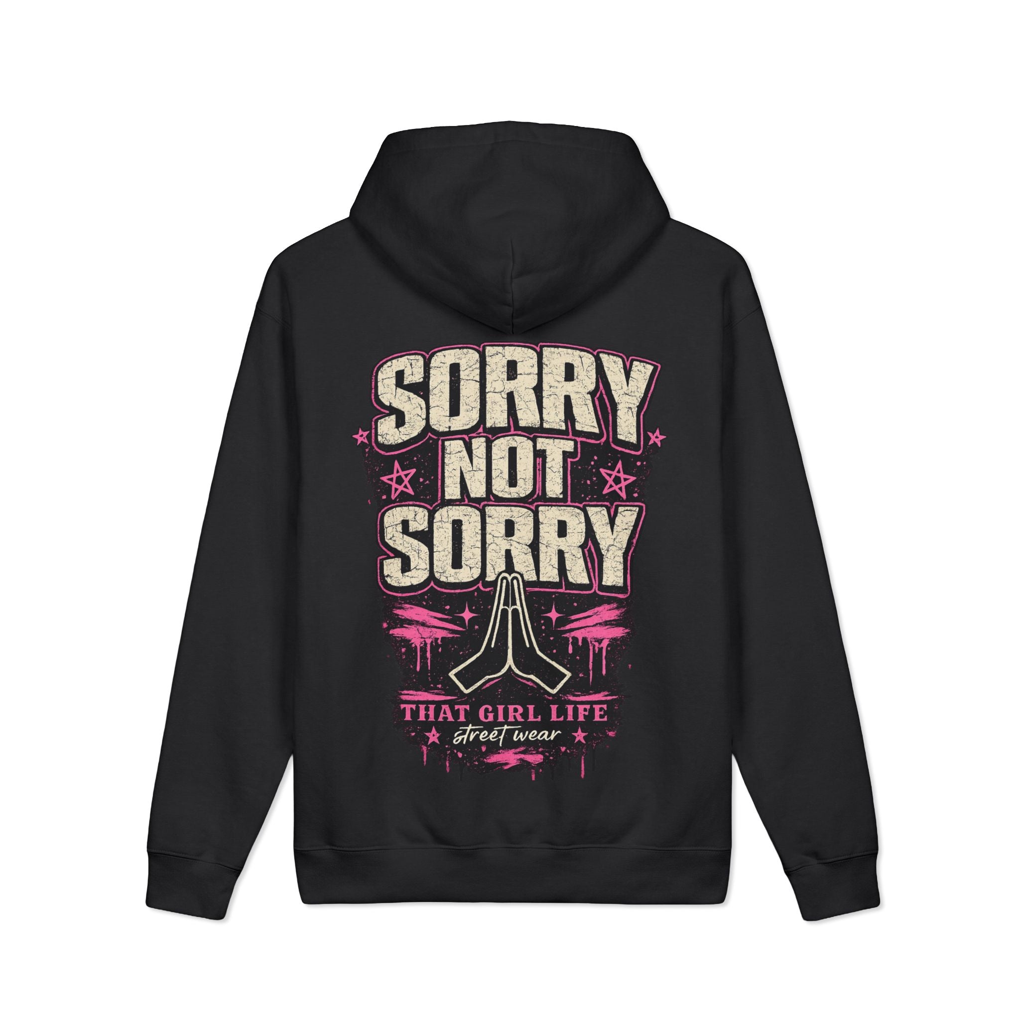 SORRY NOT SORRY - HOODIE