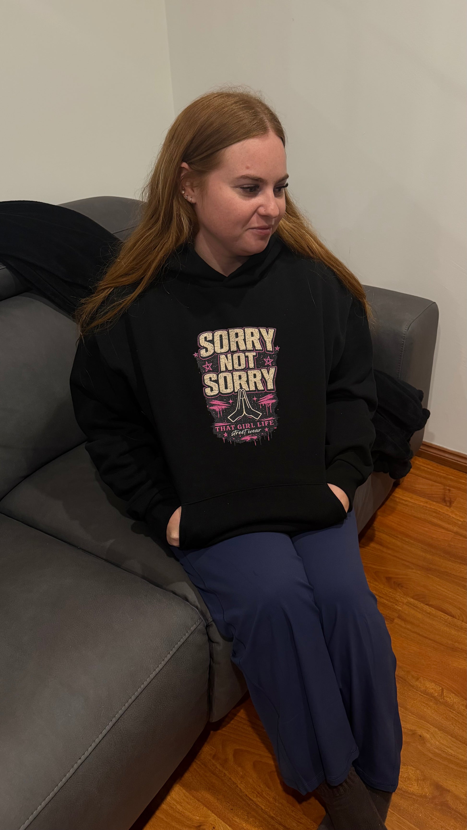 SORRY NOT SORRY - HOODIE