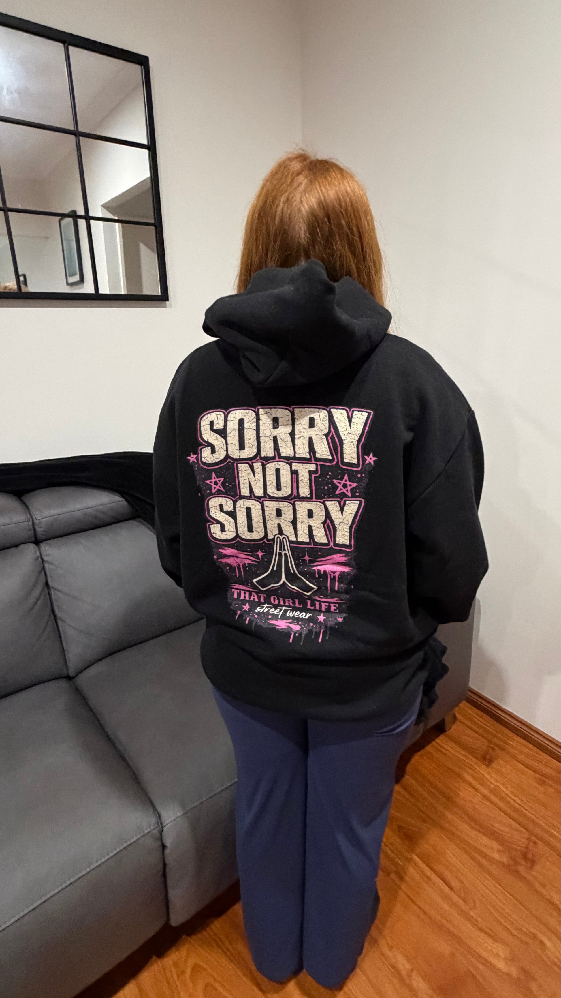 SORRY NOT SORRY - HOODIE