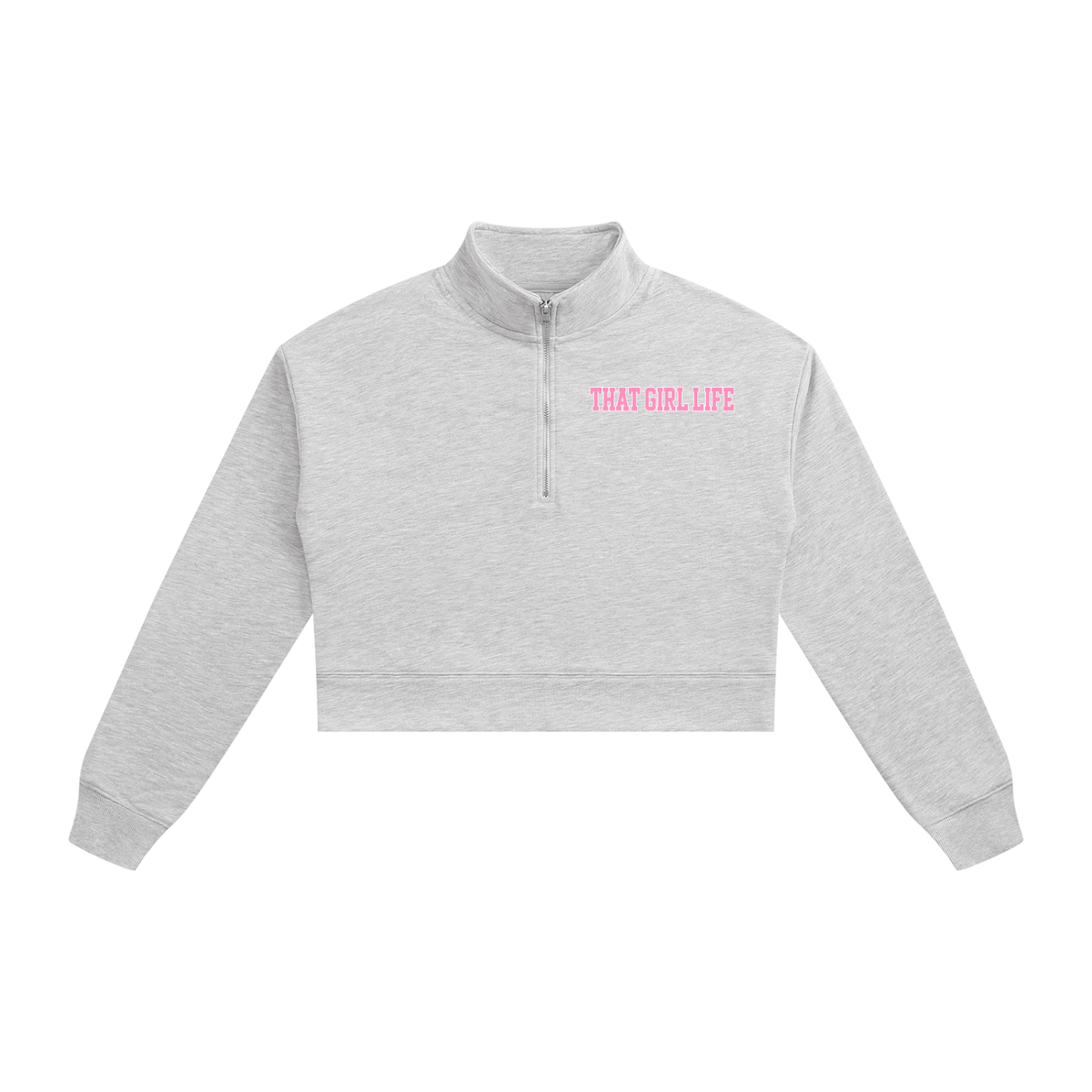 THAT GIRL LIFE - Quarter Zip Sweatshirt